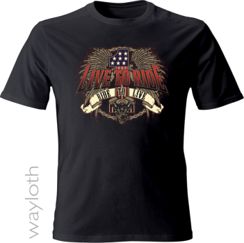 T-Shirt Live to Ride by wayloth