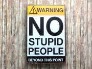 Blechschild *No stupid People*